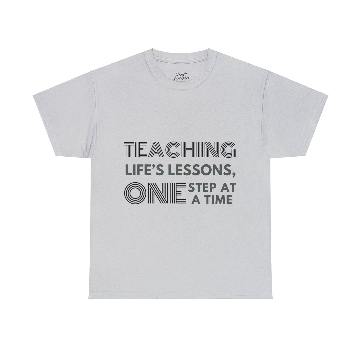 Unisex T-Shirt - Teaching Life's Lessons, One Step at a Time