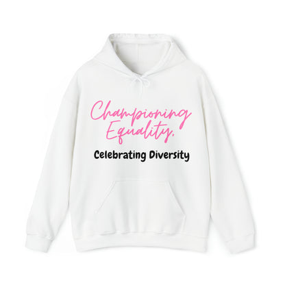 Unisex Hooded Sweatshirt - Championing Equality, Celebrating Diversity