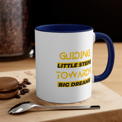 Accent Coffee Mug - Guiding Little Steps Towards Big Dreams