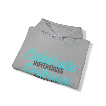 Unisex Hooded Sweatshirt - Celebrate Differences, Embrace Abilities