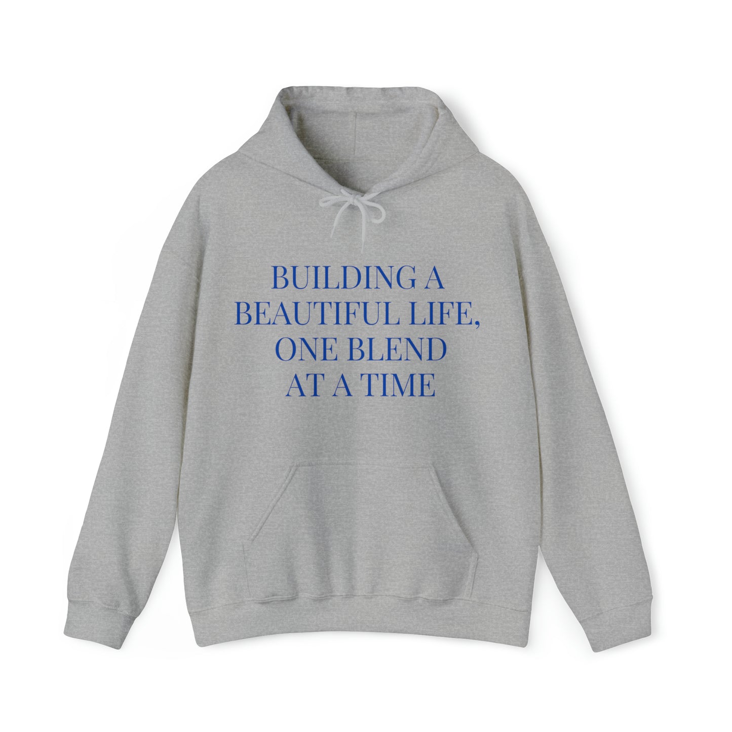 Unisex Hooded Sweatshirt - Building a Beautiful Life, One Blend at a Time