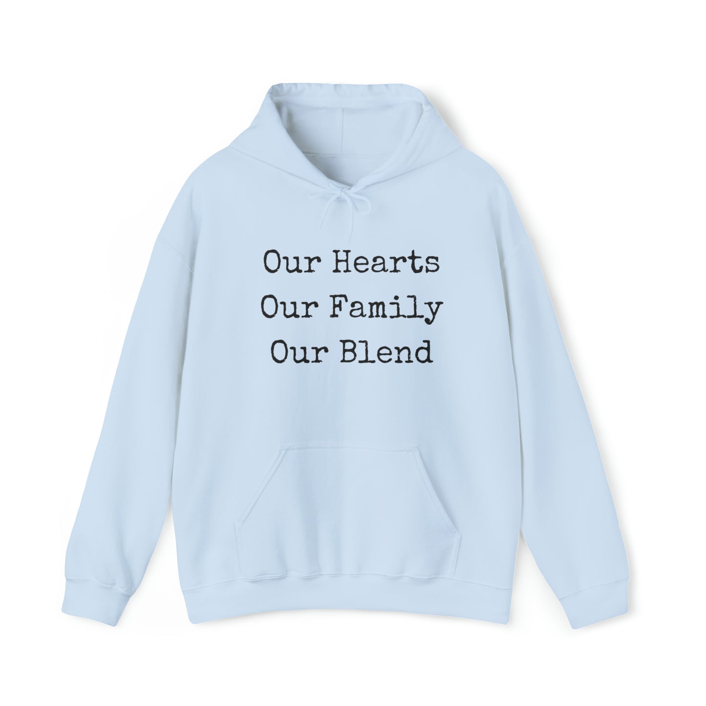 Unisex Hooded Sweatshirt - Our Hearts, Our Family, Our Blend