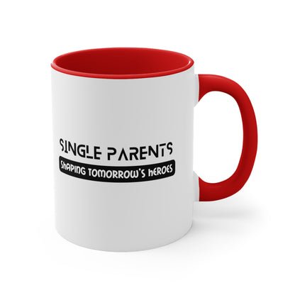 Accent Coffee Mug - Single Parents: Shaping Tomorrow's Heroes