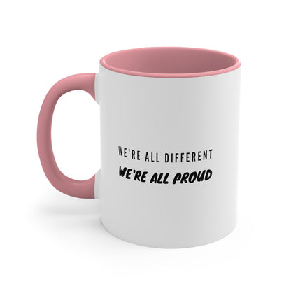 Accent Coffee Mug - We're All Different, We're All Proud