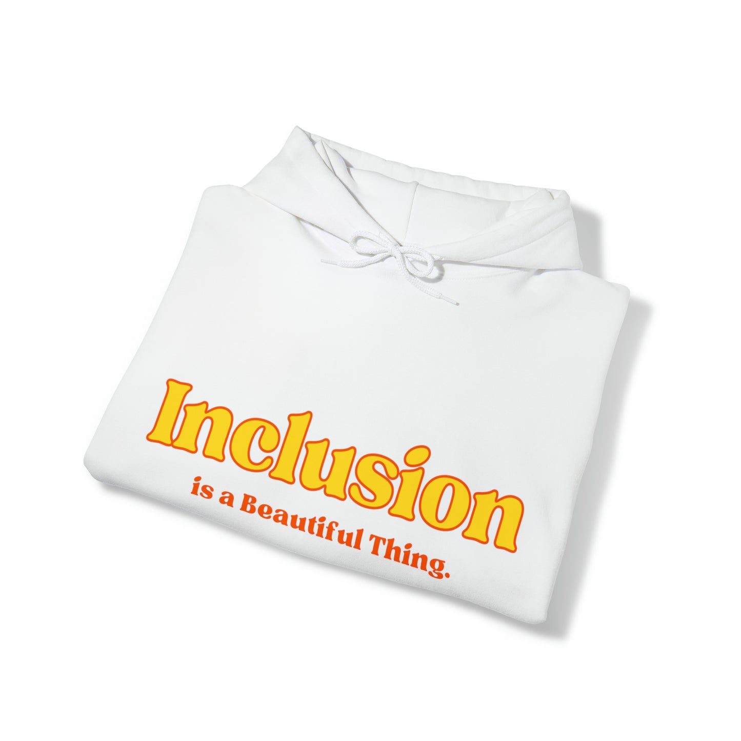 Unisex Hooded Sweatshirt - Inclusion is a Beautiful Thing