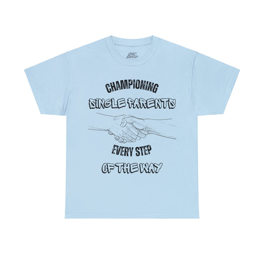 Unisex T-Shirt - Championing Single Parents, Every Step of the Way