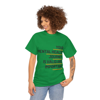 Unisex Heavy Cotton Tee - Your Mental Health Journey is Valid and Important