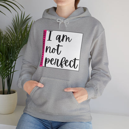 Unisex Hooded Sweatshirt - I am not perfect, just perfectly loved