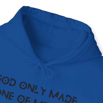 Unisex Hooded Sweatshirt - God only made one of me, so I won’t waste my time comparing myself to anyone