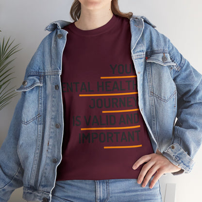 Unisex Heavy Cotton Tee - Your Mental Health Journey is Valid and Important