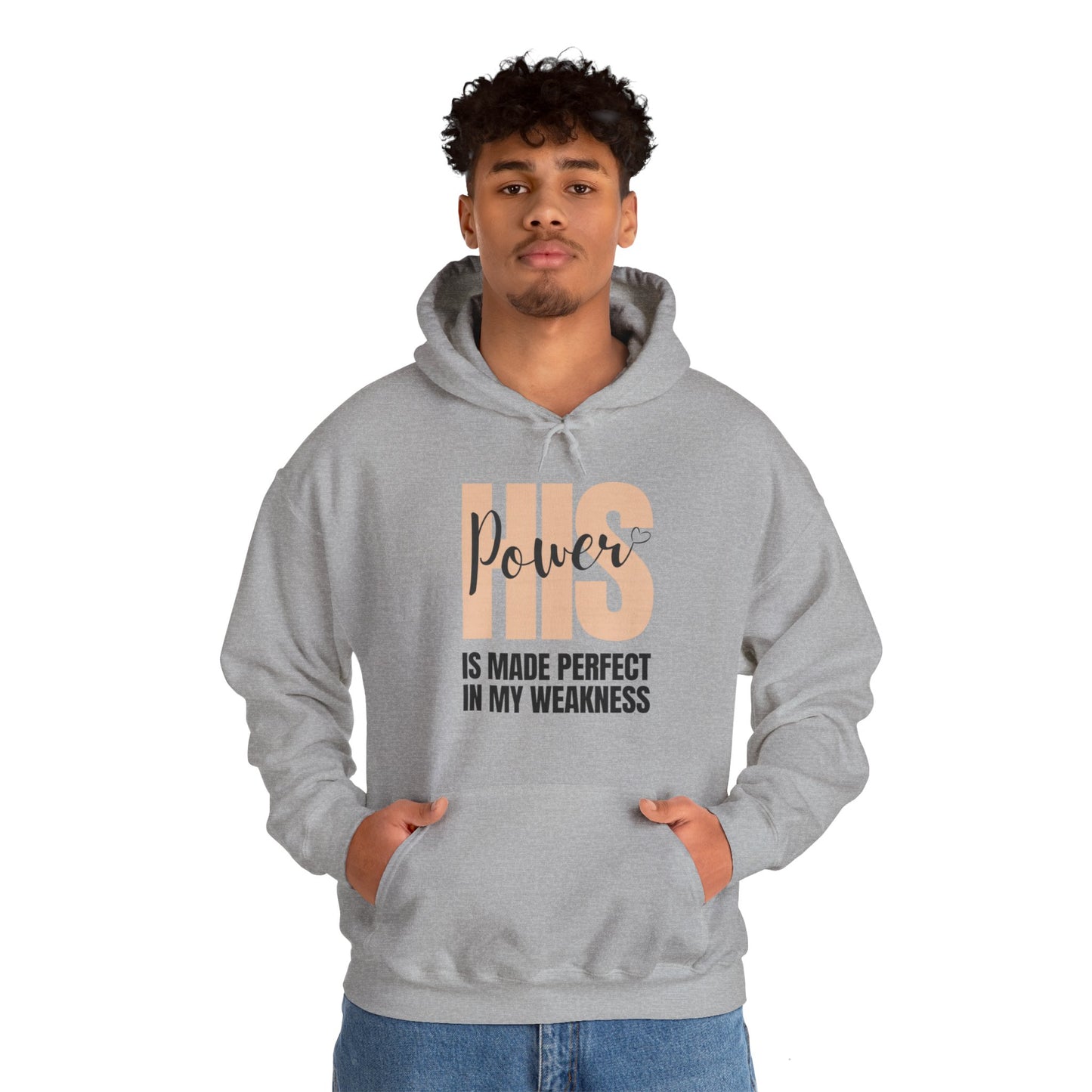 Unisex Hooded Sweatshirt - His power is made perfect in my weakness