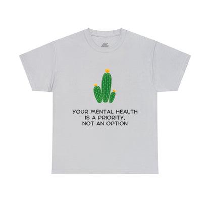 Unisex Heavy Cotton Tee - Your Mental Health is a Priority, Not an Option