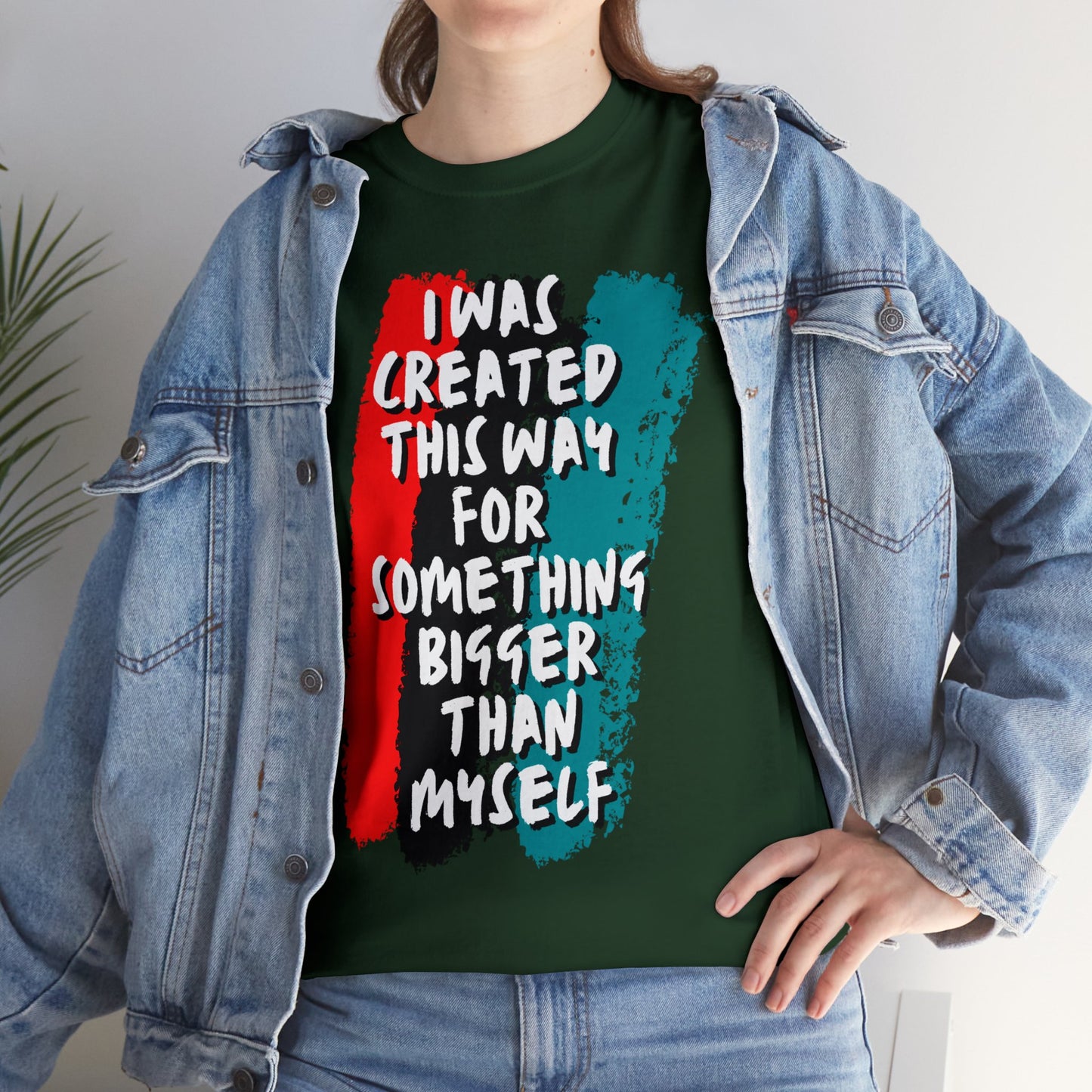 Unisex Heavy Cotton Tee -  I was created this way for something bigger than myself