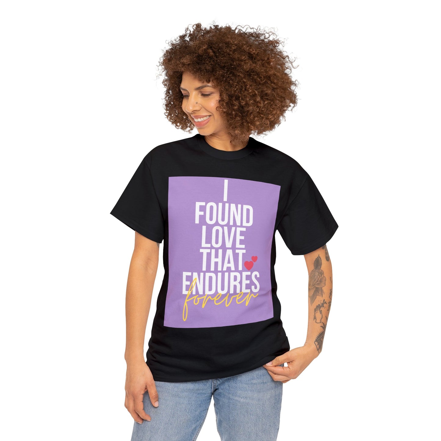 Unisex Heavy Cotton Tee -  I found love that endures forever