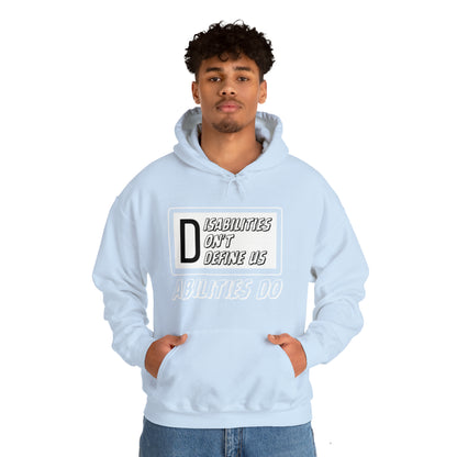 Unisex Hooded Sweatshirt - Disabilities Don't Define Us, Abilities Do