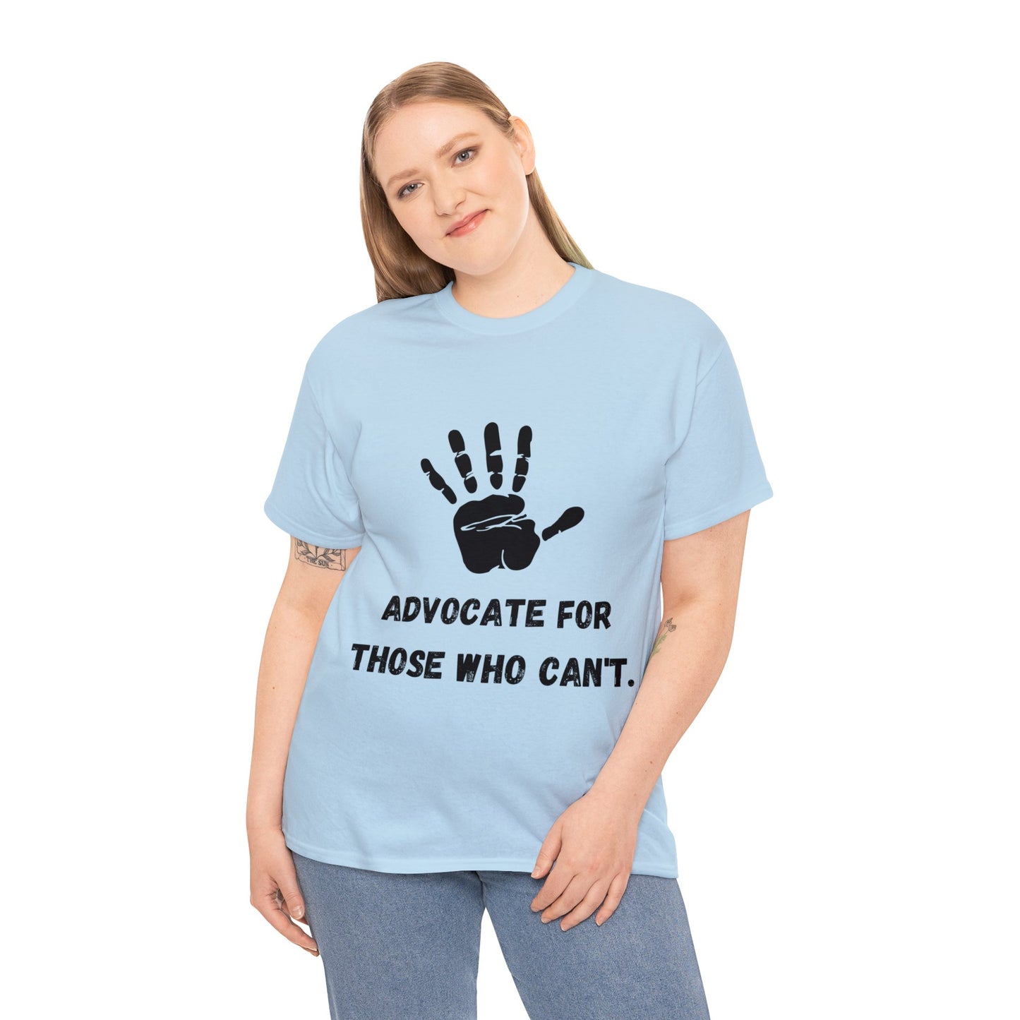 Unisex T-Shirt -  Advocate for Those Who Can't