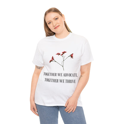 Unisex T-Shirt - Together We Advocate, Together We Thrive