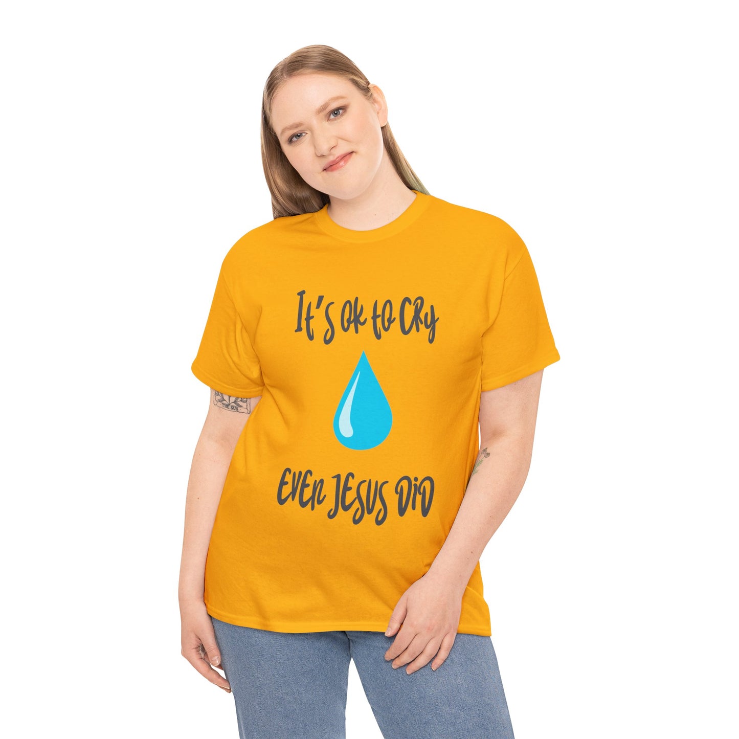 Unisex Heavy Cotton Tee - It’s okay to cry. Even Jesus did!