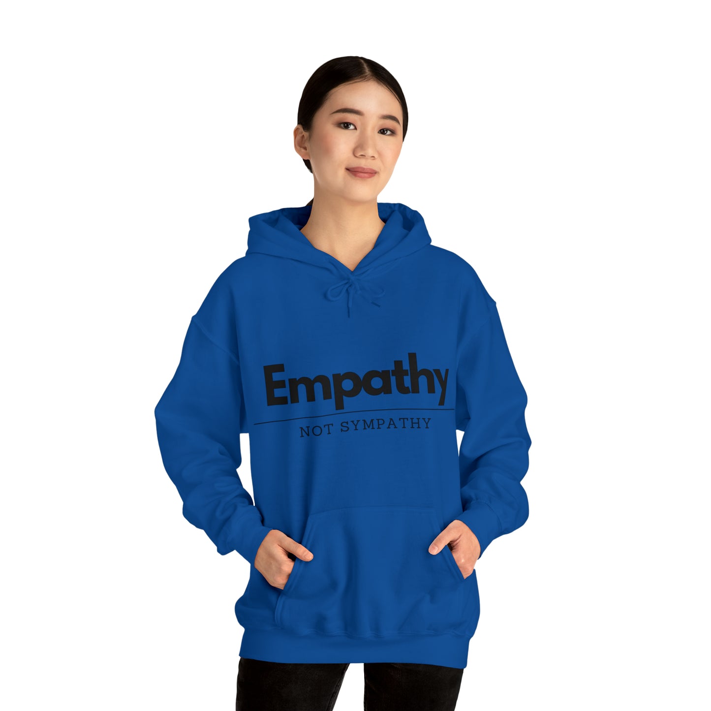 Unisex Hooded Sweatshirt - Empathy, Not Sympathy