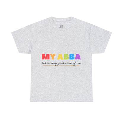 Unisex Heavy Cotton Tee - My Abba Father takes very good care of me