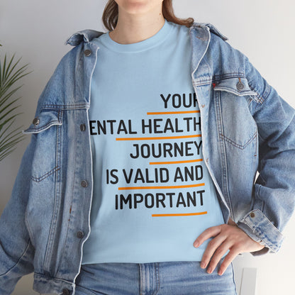 Unisex Heavy Cotton Tee - Your Mental Health Journey is Valid and Important