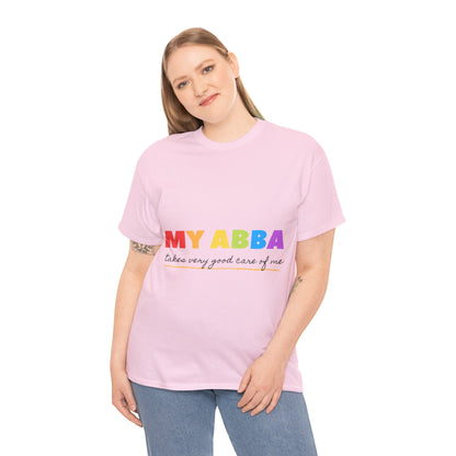 Unisex Heavy Cotton Tee - My Abba Father takes very good care of me