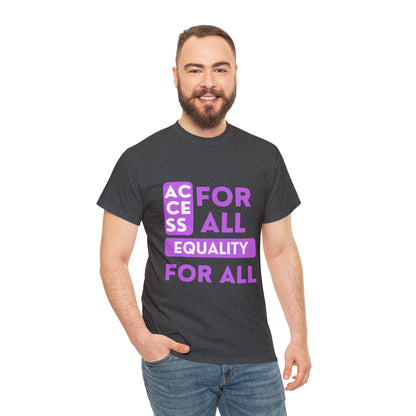 Unisex T-Shirt - Access for All, Equality for All