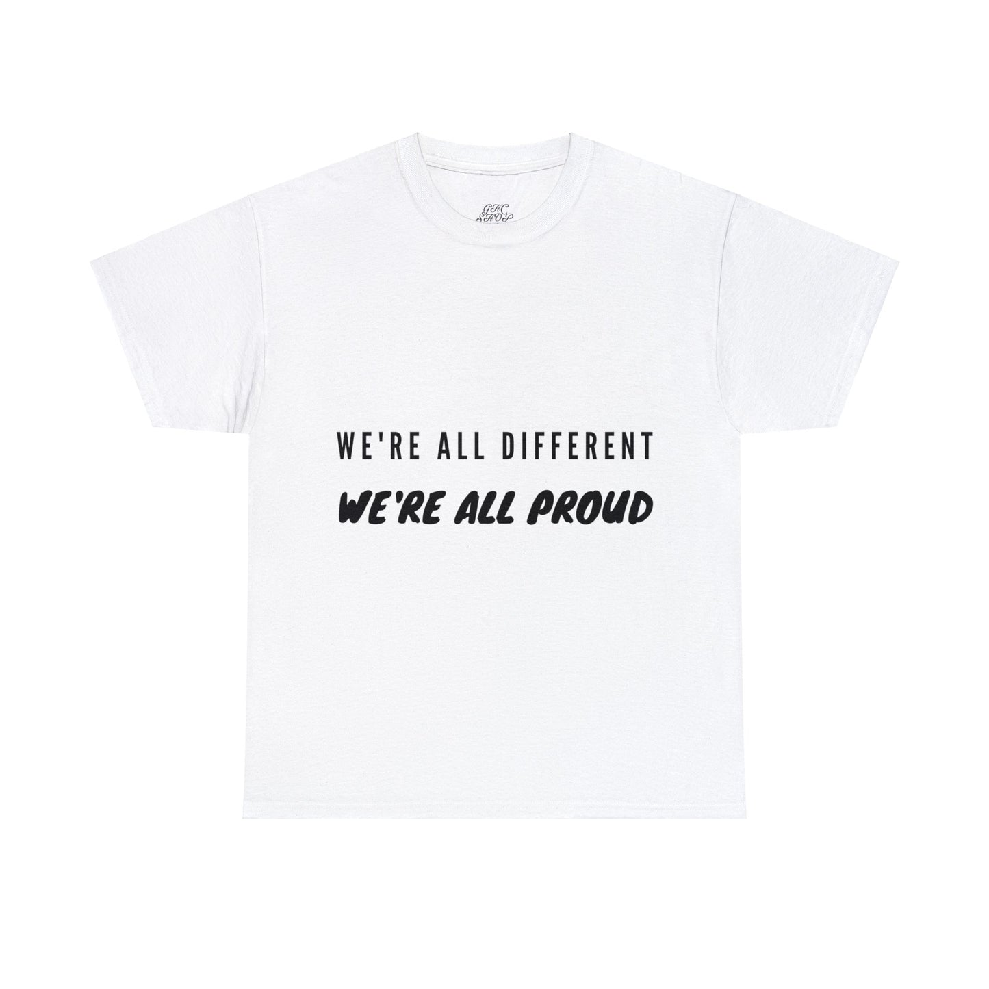 Unisex T-Shirt - We're All Different, We're All Proud