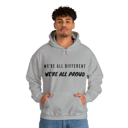 Unisex Hooded Sweatshirt - We're All Different, We're All Proud