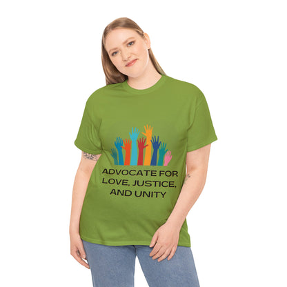 Unisex T-Shirt - Advocate for Love, Justice, and Unity