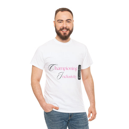 Unisex T-Shirt - Championing Inclusivity Every Day