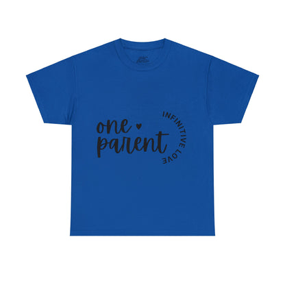 Unisex T-Shirt - One Parent, Infinite Love