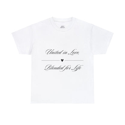 Unisex T-Shirt - United in Love, Blended for Life