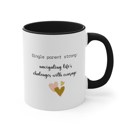 Accent Coffee Mug - Single Parent Strong: Navigating Life's Challenges with Courage