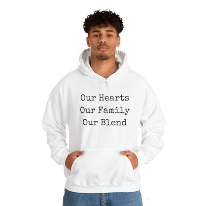 Unisex Hooded Sweatshirt - Our Hearts, Our Family, Our Blend