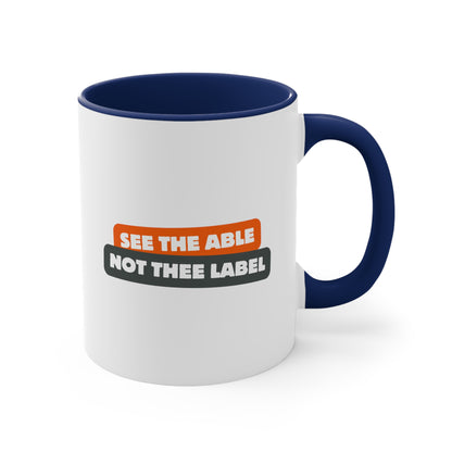 Accent Coffee Mug - See the Able, Not the Label