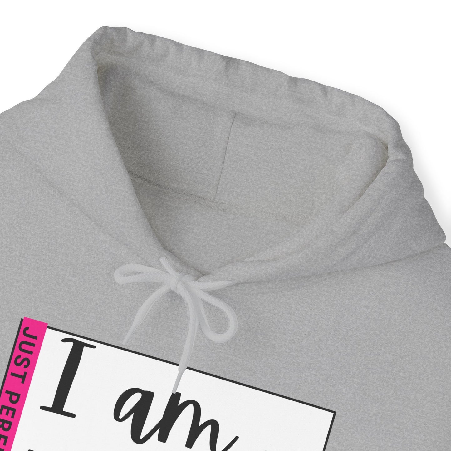 Unisex Hooded Sweatshirt - I am not perfect, just perfectly loved