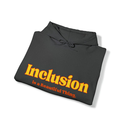 Unisex Hooded Sweatshirt - Inclusion is a Beautiful Thing