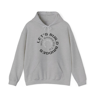 Unisex Hooded Sweatshirt - Let's Build Bridges, Not Barriers, to Mental Health