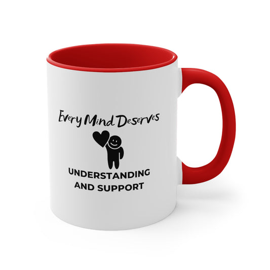 Accent Coffee Mug - Every Mind Deserves Understanding and Support