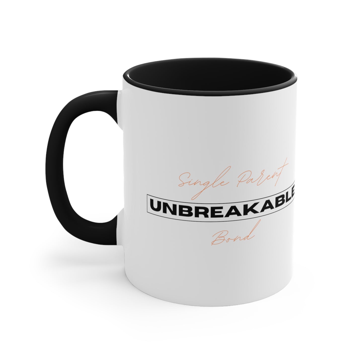 Accent Coffee Mug - Single Parent, Unbreakable Bond