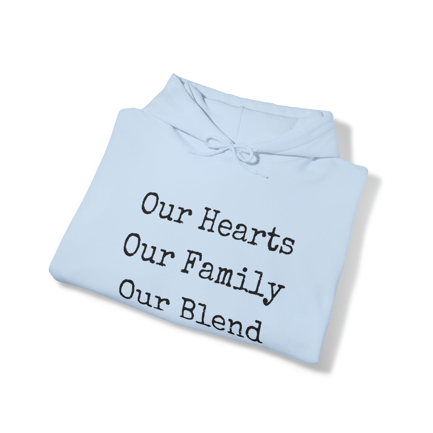 Unisex Hooded Sweatshirt - Our Hearts, Our Family, Our Blend