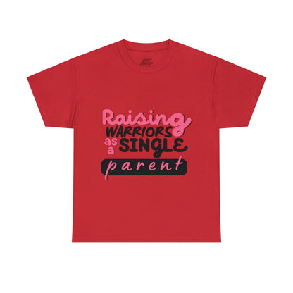 Unisex T-Shirt - Raising Warriors as a Single Parent