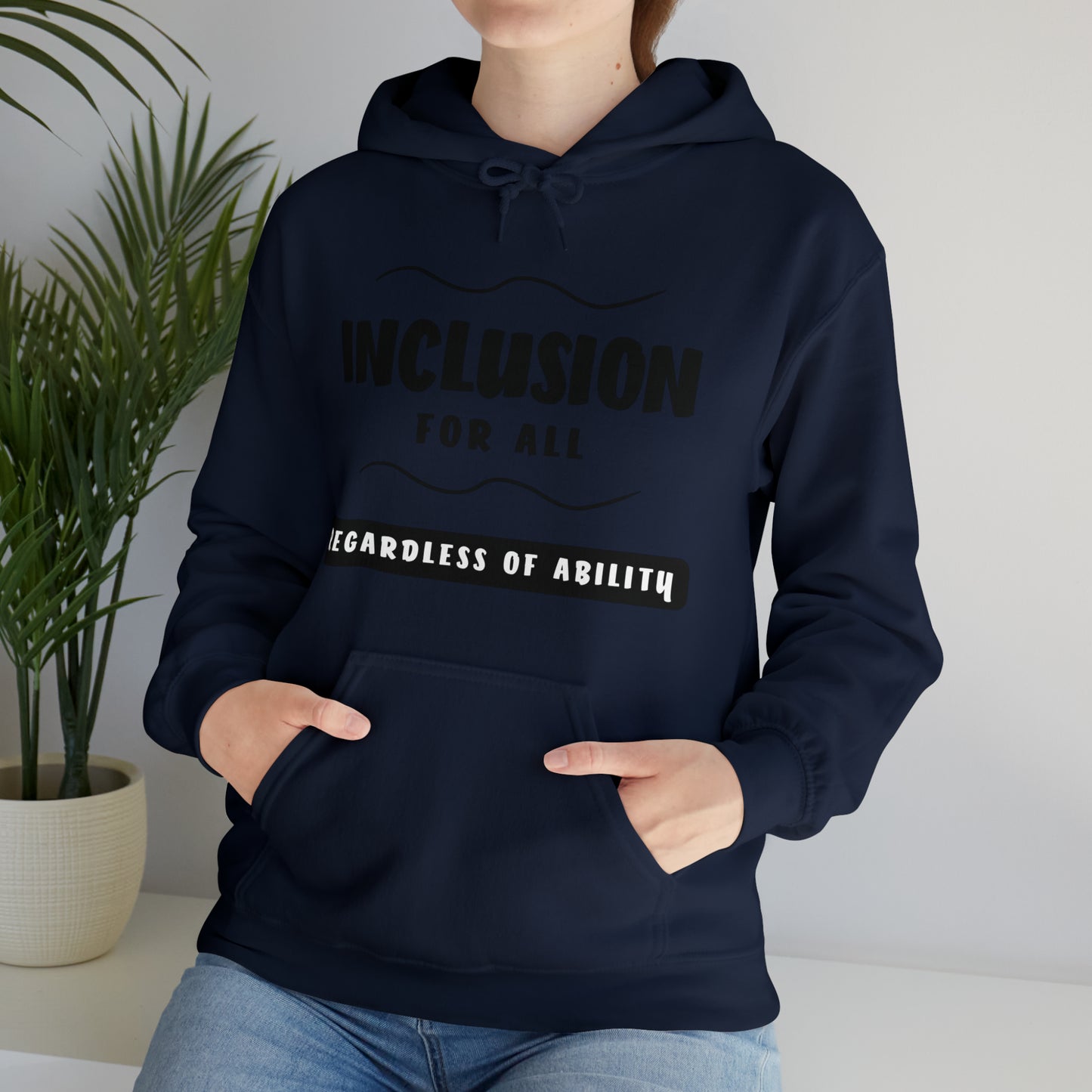 Unisex Hooded Sweatshirt -  Inclusion for All, Regardless of Ability