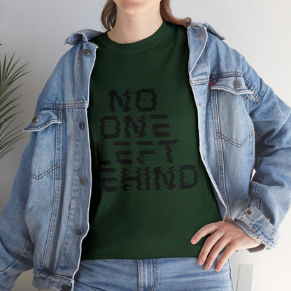 Unisex T-Shirt - No One Left Behind