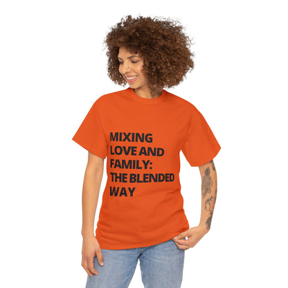 Unisex T-Shirt - Mixing Love and Family: The Blended Way