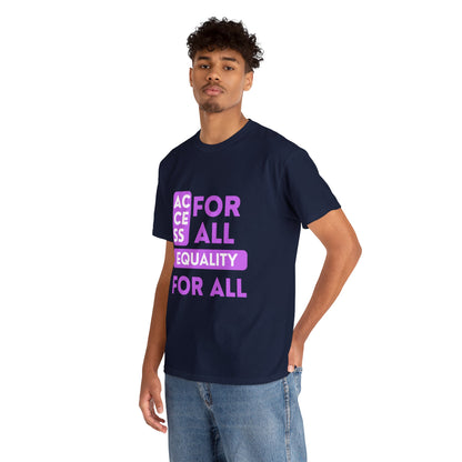 Unisex T-Shirt - Access for All, Equality for All