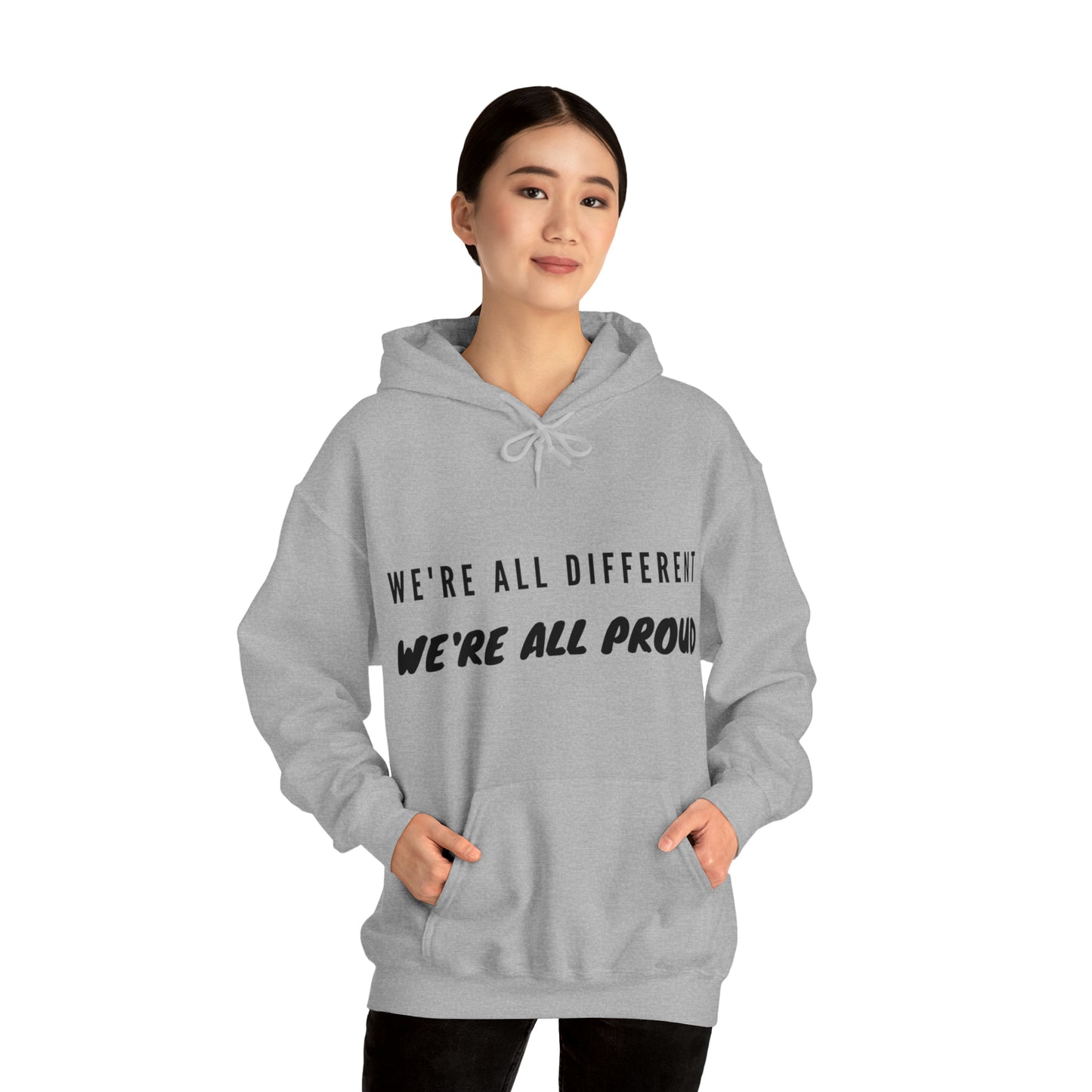 Unisex Hooded Sweatshirt - We're All Different, We're All Proud