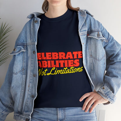 Unisex T-Shirt - Celebrate Abilities, Not Limitations