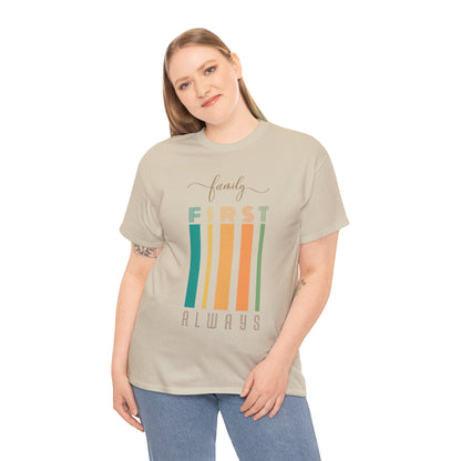 Unisex T-Shirt - Family First, Always